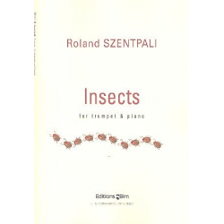 Insects : für Trompete (Flügelhorn/Piccolo) - Roland Szentpali