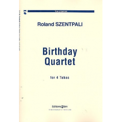 Birthday Quartet : for 4 tubas - Roland Szentpali