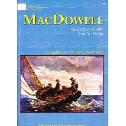 MacDowell: Ausgewählte Werke / Selected Work - Keith Snell