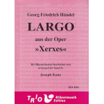 Largo aus der Oper "Xerxes" - Georg Friedrich Händel (George Frederic Handel) / Arr. Joseph Kanz