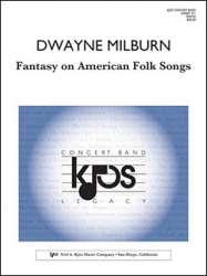 Fantasy on American Folk Songs - Dwayne S. Milburn