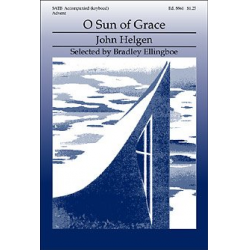 O Sun Of Grace - John Helgen