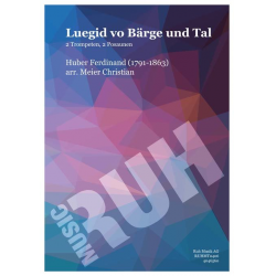 Luegid vo Bärge und Tal - Ferdinand Huber / Arr. Christian Meier