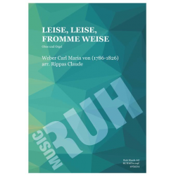 Leise, leise, fromme Weise - Carl Maria von Weber / Arr. Claude Rippas