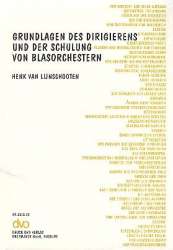 Buch: Grundlagen des Dirigierens und der Schulung von Blasorchestern - Henk van Lijnschooten