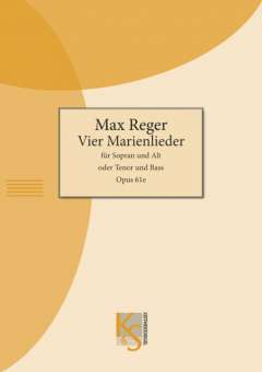 4 Marienlieder op.61e (Sopran und Alt (oder Tenor und Baß)) und Orgel