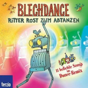 Blechdance - Ritter Rost zum Abtanzen :