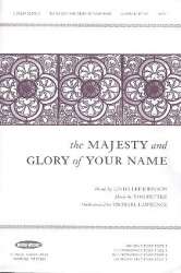 The Majesty and Glory of your Name (SATB) - Tom Fettke