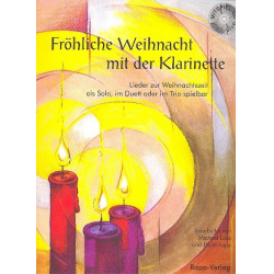 Fröhliche Weihnacht mit der Klarinette (inkl. CD) - Diverse / Arr. M. Loos & H. Rapp