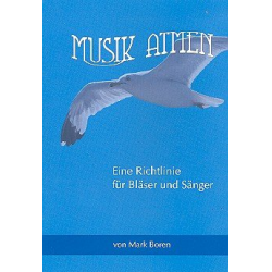 Musik atmen - Eine Richtlinie für Bläser und Sänger - Mark Boren