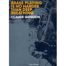 Brass Playing is no harder than - Claude Gordon