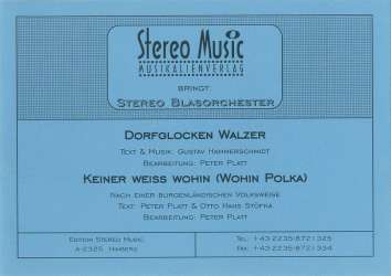 Dorfglocken Walzer / Keiner weiss wohin (Wohin Polka) - Gustav Hammerschmidt / Arr. Peter A. Platt