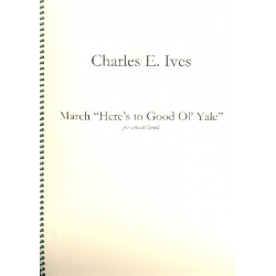 March No.6: Here's to good old Yale (Set of Parts) - Charles Edward Ives / Arr. James B. Sinclair