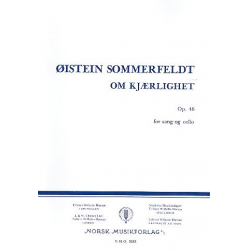 Om Kjaerlighet op.46 for voice and cello - Öistein Sommerfeldt