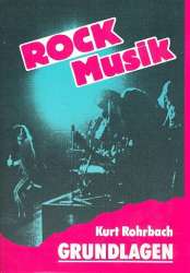 Rockmusik : Die Grundlagen - Kurt Rohrbach