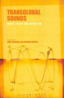 Transglobal Sounds : Music, Youth and Migration
