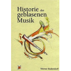 Buch: Historie der geblasenen Musik - Werner Bodendorff