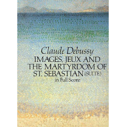 IMAGES, JEUX AND THE MARTYRDOM OF - Claude Achille Debussy
