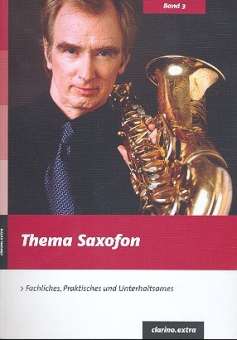 Thema Saxofon : Fachliches, Praktisches