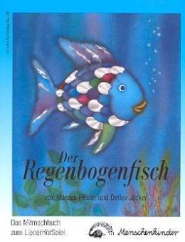 Der Regenbogenfisch : Liederbuch