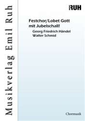 Lobet Gott mit Jubelschall - Festchor für Gem. Chor SATB und Orgel (Partitur) - Georg Friedrich Händel (George Frederic Handel) / Arr. Walter Schmid