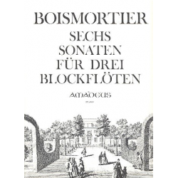 6 Sonaten op.7 - für 3 Altblockflöten - Joseph Bodin de Boismortier