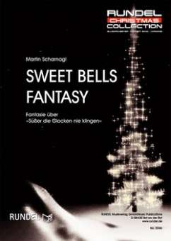 Sweet Bells Fantasy - Fantasie über "Süßer die Glocken nie klingen" (The Bells Never Sound Sweeter)