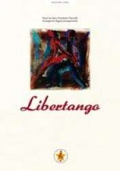 Libertango - Astor Piazzolla / Arr. Miguel Etchegoncelay