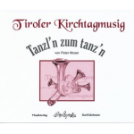 "Tanzl`n zum tanz`n" Tiroler Kirchtagmusig - Peter Moser