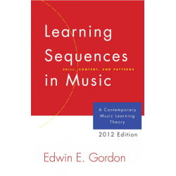 Learning Sequences in Music, 2012 Edition - Edwin E. Gordon