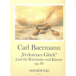 Verlorenes Glück op.30 - für - Carl Baermann