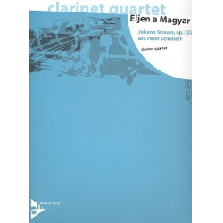 Eljen a Magyar op.332 - for 3 clarinets in b and bass clarinet - Johann Strauß / Strauss (Sohn) / Arr. Peter Schubert