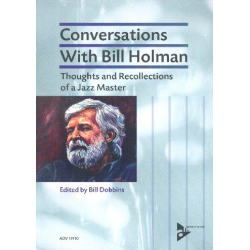 Conversations with Bill Holman - Thoughts and Recollections of a - Bill Holman