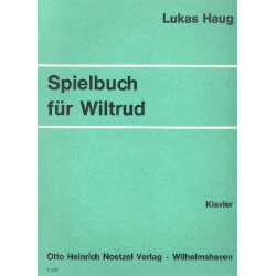 SPIELBUCH FUER WILTRUD : - Lukas Haug
