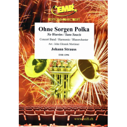 Ohne Sorgen Polka No Worries / Sans Soucis Polka Schnell Op. 271 - Johann Strauß / Strauss (Sohn) / Arr. John Glenesk Mortimer