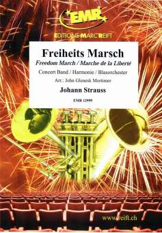 Freiheits Marsch Freedom March / Marche de la Liberté Op. 226