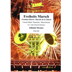 Freiheits Marsch Freedom March / Marche de la Liberté Op. 226 - Johann Strauß / Strauss (Sohn) / Arr. John Glenesk Mortimer