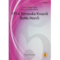 1914 Tarnawka-Krasnik Battle March - Joseph Strizl / Arr. Laszlo Marosi