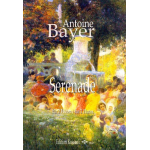Serenade op.6 : für 2 Flöten Partitur und Stimme - Antoine Bayer