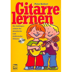 Gitarre lernen (+CD) : die Anfängerschule - Peter Kellert
