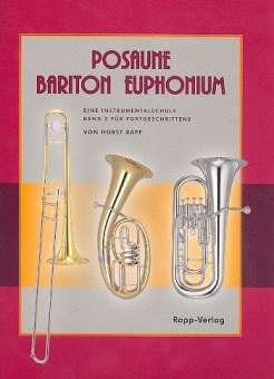 Posaune Bariton Euphonium Bd. 2 - Eine Instrumentalschule Band 2 für Fortgeschrittene