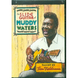 The Slide Guitar of Muddy Waters - - Tom Feldmann