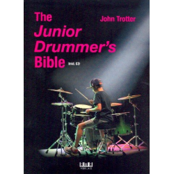 The Junior Drummer's Bible (+CD) : - John Trotter