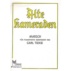 Alte Kameraden : Marsch - Carl Teike