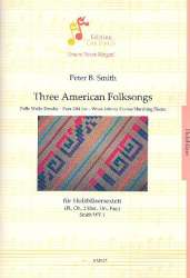 3 American Folksongs : für Flöte, Oboe, - Peter Bernard Smith
