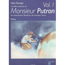 Die fantastischen Abenteuer des Monsieur Putron 1 - Alain Baraige