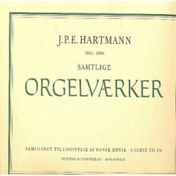 Sämtliche Orgelwerke - Johann Peder Emil Hartmann