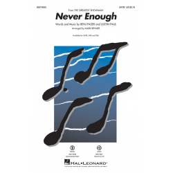 Never enough - for mixed chorus (SATB) and piano score - Benj Pasek