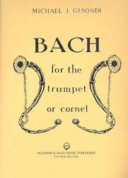 Bach for the Trumpet or Cornet - Johann Sebastian Bach / Arr. Michael J. Gisondi