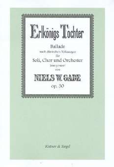 Erlkönigs Tochter op.30 für Soli, gem Chor und Orchester (Klavierauszug)
